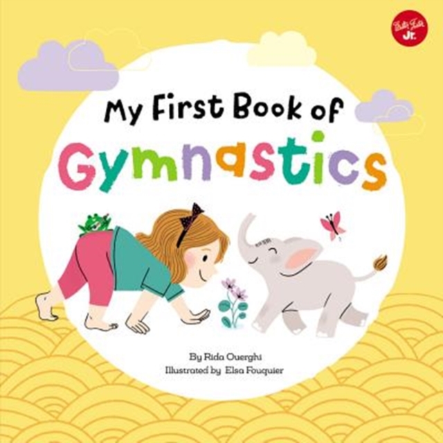 My First Book of Gymnastics : Movement Exercises for Young Children, Hardback Book
