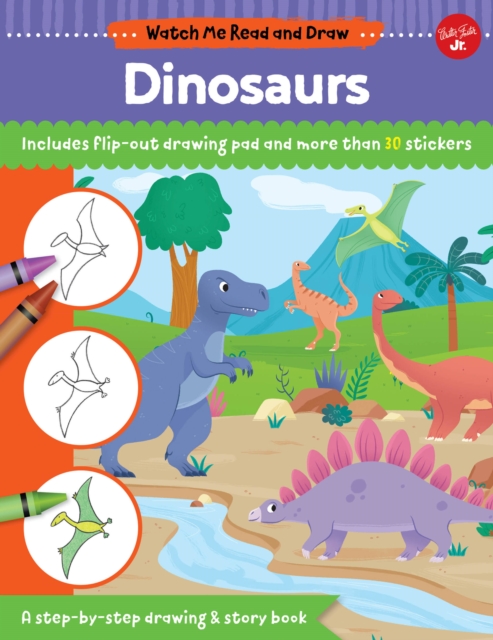Watch Me Read and Draw: Dinosaurs : A step-by-step drawing & story book - Includes flip-out drawing pad and more than 30 stickers, Paperback / softback Book