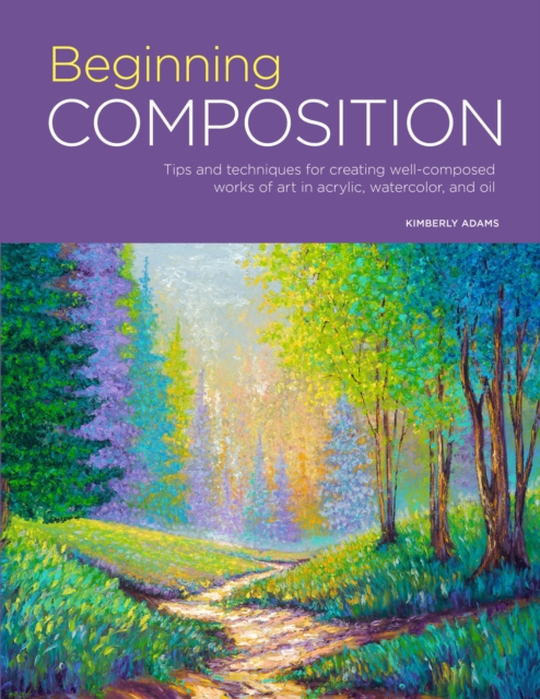 Portfolio: Beginning Composition : Tips and techniques for creating well-composed works of art in acrylic, watercolor, and oil Volume 10, Paperback / softback Book