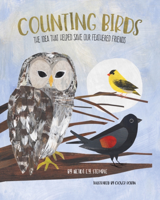 Counting Birds : The Idea That Helped Save Our Feathered Friends, Paperback / softback Book