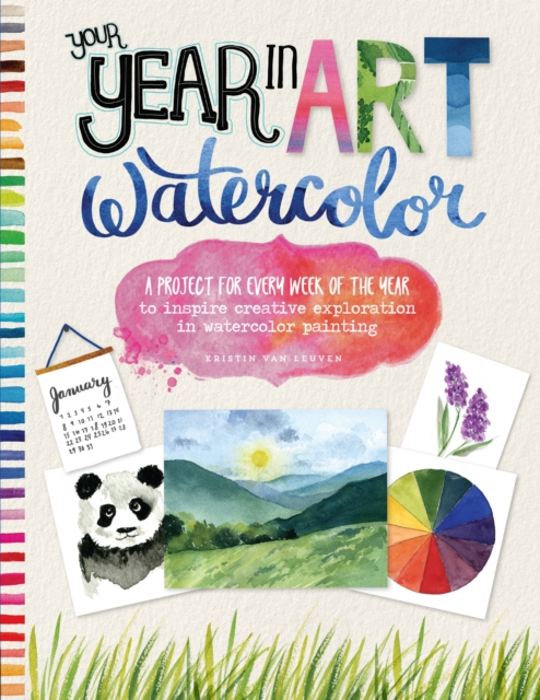 Your Year in Art: Watercolor : A project for every week of the year to inspire creative exploration in watercolor painting, Paperback / softback Book