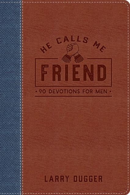 He Calls Me Friend : 90 Devotions For Men, Hardback Book