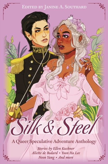 Silk & Steel : A Queer Speculative Adventure Anthology, Paperback / softback Book