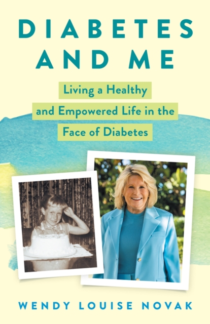 Diabetes and Me : Living a Healthy and Empowered Life in the Face of Diabetes, Hardback Book