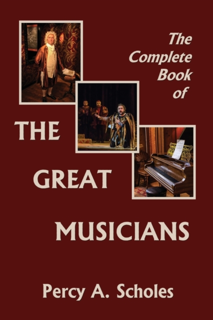 The Complete Book of the Great Musicians (Yesterday's Classics), Paperback / softback Book