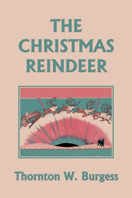 The Christmas Reindeer (Yesterday's Classics), Paperback / softback Book