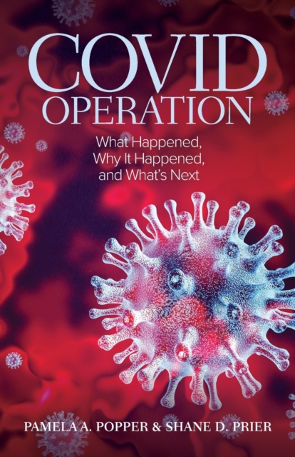 COVID Operation : What Happened, Why It Happened, and What's Next, Paperback / softback Book