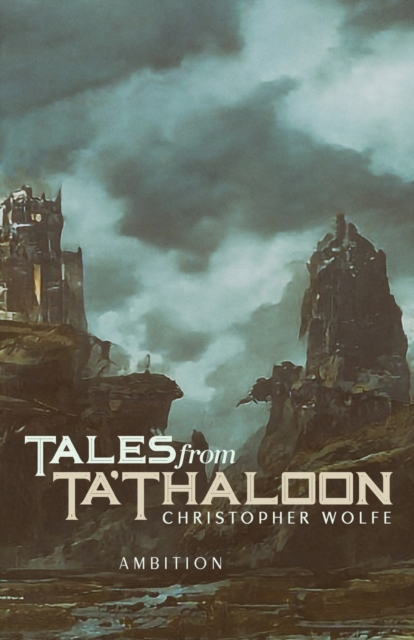 Tales from Ta'Thaloon : Ambition, Paperback / softback Book