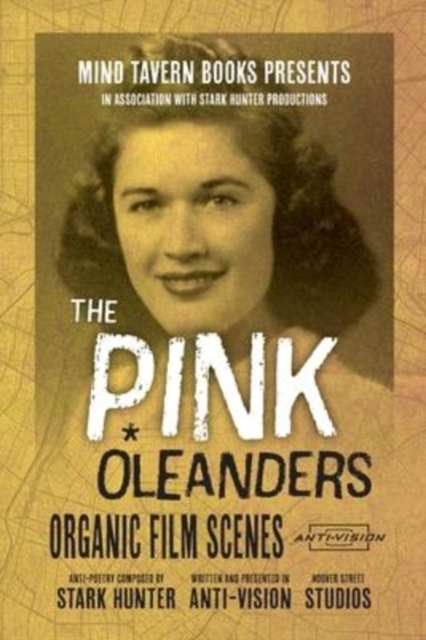The Pink Oleanders : Organic Film Scenes, Paperback / softback Book