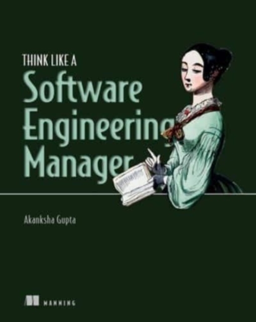 Think Like a Software Engineering Manager, Hardback Book