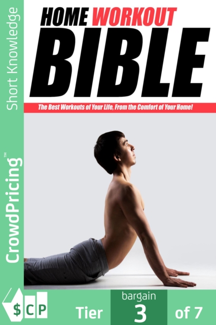 Home Workout Bible : How Would You Like To Get Bigger Results From Your Home Workout Program... Even Faster?, EPUB eBook
