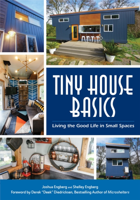 Tiny House Basics : Living the Good Life in Small Spaces (Tiny Homes, Home Improvement Book, Small House Plans), Paperback / softback Book