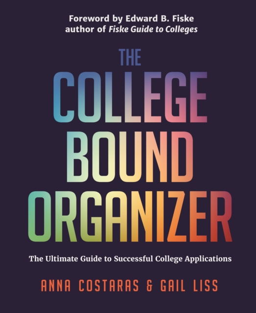 The College Bound Organizer : The Ultimate Guide to Successful College Applications (College Applications, College Admissions, and College Planning Book), Paperback / softback Book