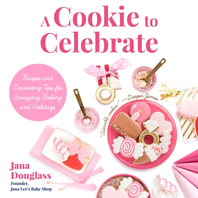 Cookie to Celebrate : Recipes and Decorating Tips for Everyday Baking and Holidays, Hardback Book