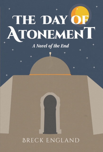 The Day of Atonement : A Novel of the End, Paperback / softback Book