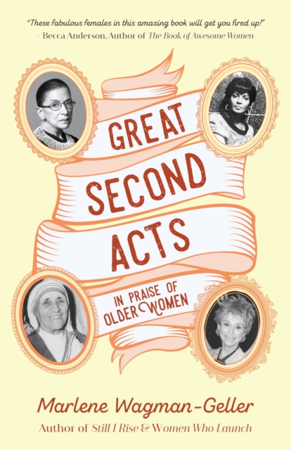 Great Second Acts : In Praise of Older Women, Paperback / softback Book