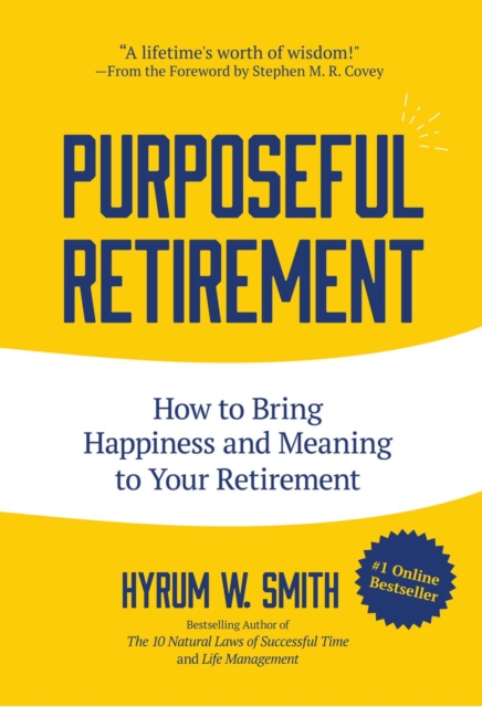 Purposeful Retirement : How to Bring Happiness and Meaning to Your Retirement (Retirement gift for men), Paperback / softback Book