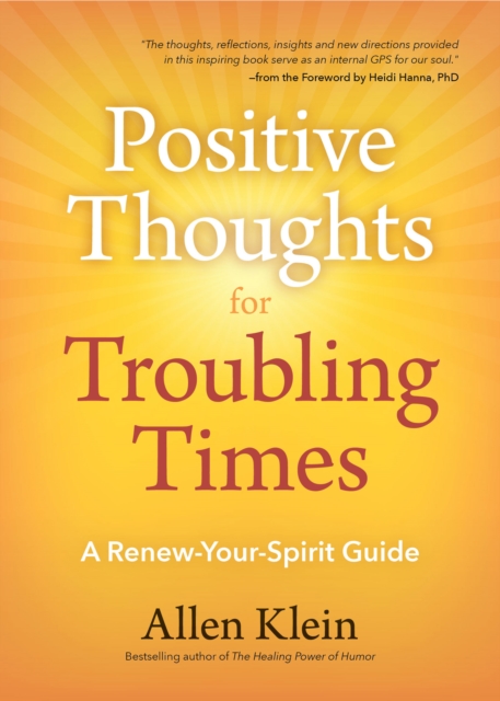 Positive Thoughts for Troubling Times : A Renew-Your-Spirit Guide, EPUB eBook