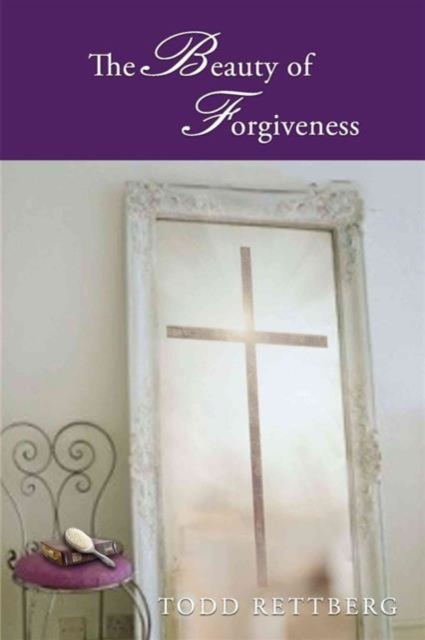 The Beauty of Forgiveness, Paperback / softback Book