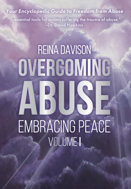 Overcoming Abuse Embracing Peace Vol I, Hardback Book
