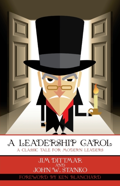 A Leadership Carol : A Classic Tale for Modern Leaders, Paperback / softback Book