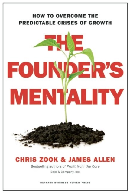 The Founder's Mentality : How to Overcome the Predictable Crises of Growth, Hardback Book