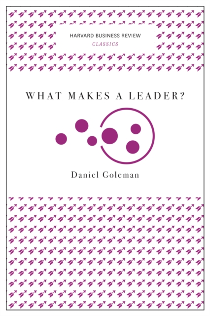 What Makes a Leader? (Harvard Business Review Classics), Paperback / softback Book