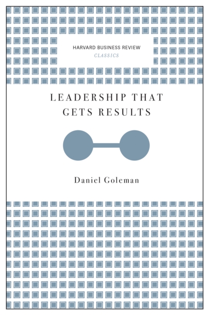 Leadership That Gets Results (Harvard Business Review Classics), Paperback / softback Book