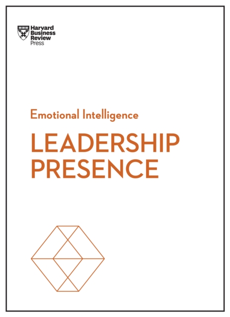 Leadership Presence (HBR Emotional Intelligence Series), Paperback / softback Book