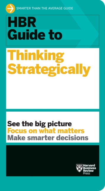 HBR Guide to Thinking Strategically (HBR Guide Series), Paperback / softback Book