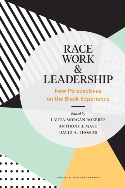 Race, Work, and Leadership : New Perspectives on the Black Experience, Hardback Book