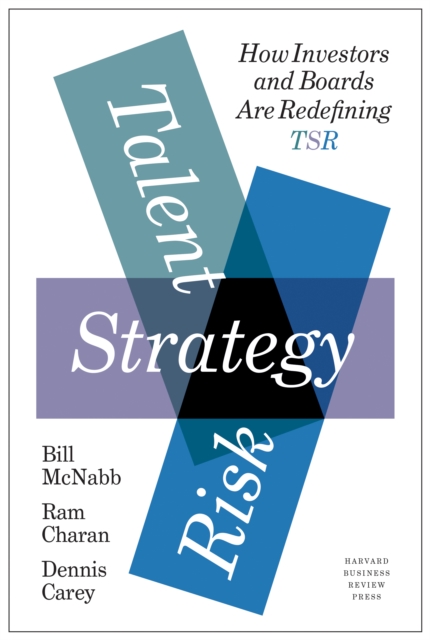 Talent, Strategy, Risk : How Investors and Boards Are Redefining TSR, Hardback Book