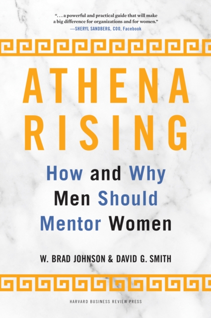 Athena Rising : How and Why Men Should Mentor Women, Hardback Book