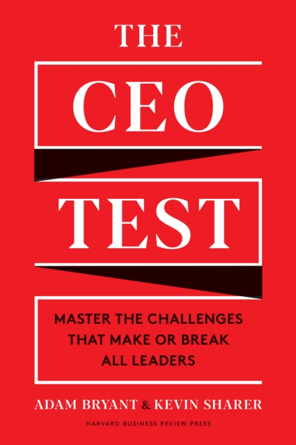 The CEO Test : Master the Challenges That Make or Break All Leaders, Hardback Book