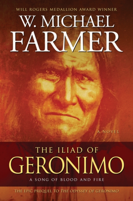 The Iliad of Geronimo : A Song of Blood and Fire, Paperback / softback Book