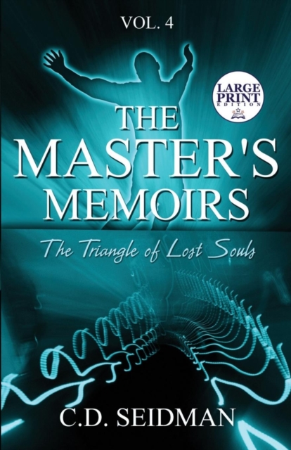 The Master's Memoirs : The Triangle of Lost Souls: (Large Print Edition), Paperback / softback Book