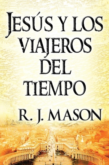 Jesus y Los Viajeros del Tiempo, Paperback / softback Book