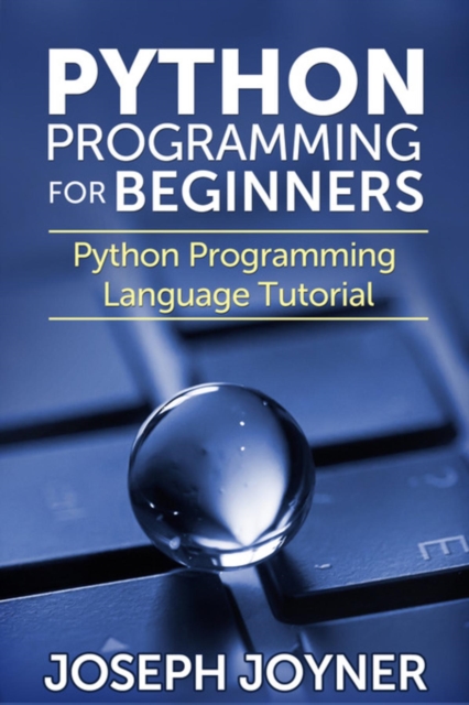 Python Programming For Beginners : Python Programming Language Tutorial, EPUB eBook