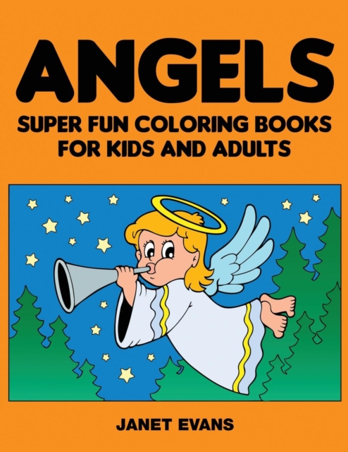 Angels : Super Fun Coloring Books for Kids and Adults, Paperback / softback Book