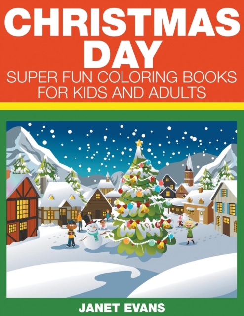 Christmas Day : Super Fun Coloring Books For Kids And Adults, Paperback / softback Book