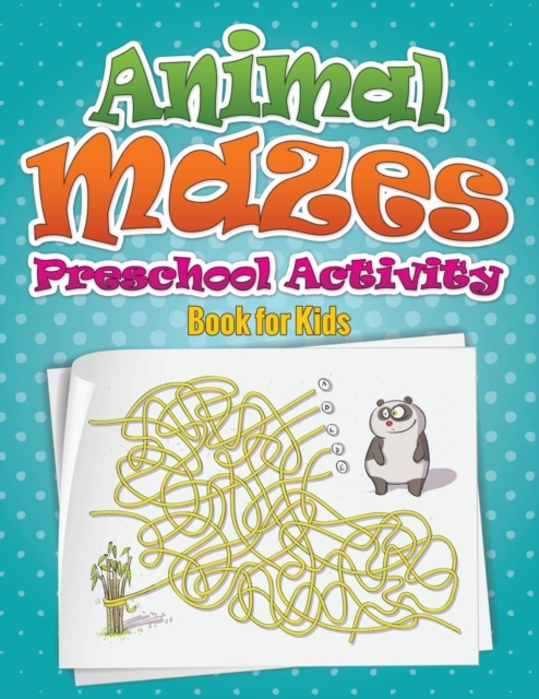 Animal Mazes Preschool Activity Book for Kids, Paperback / softback Book