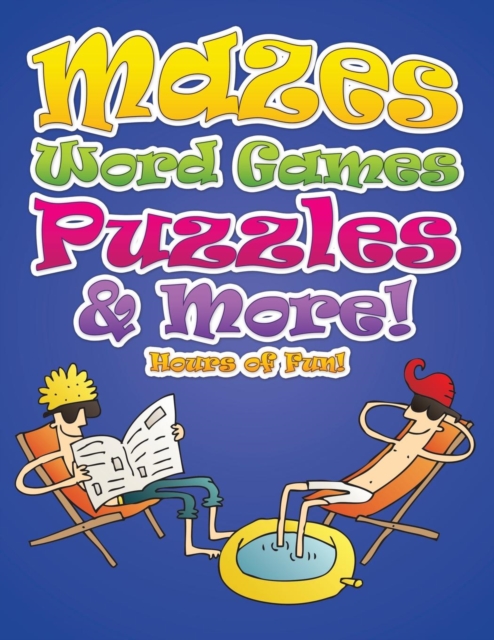 Mazes, Word Games, Puzzles & More! Hours of Fun!, Paperback / softback Book