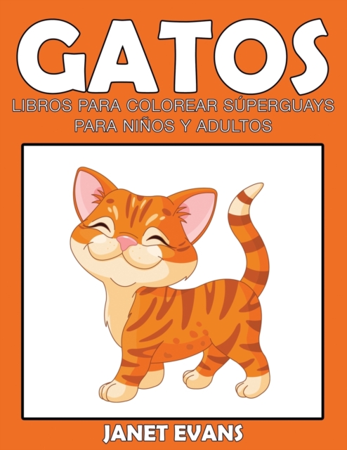Gatos : Libros Para Colorear Superguays Para Ninos y Adultos, Paperback / softback Book