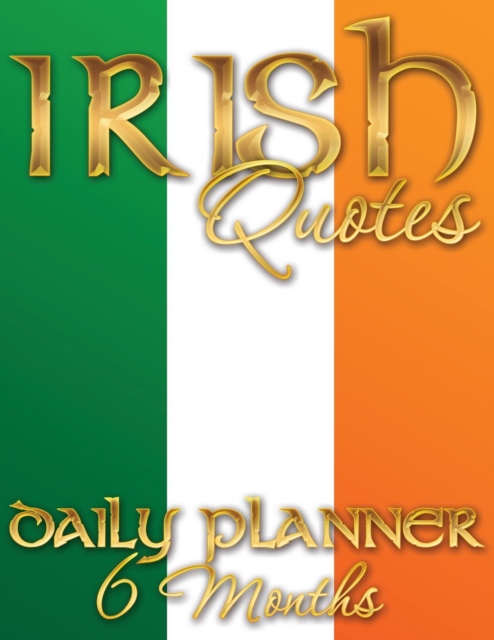 Irish Quotes Daily Planner (6 Months), Paperback / softback Book