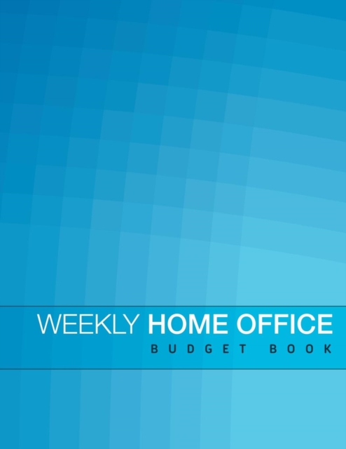 Weekly Home Office Budget Book, Paperback / softback Book