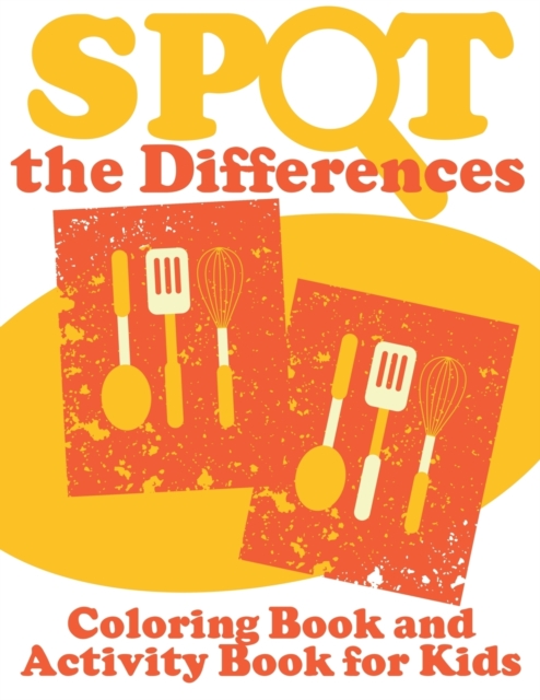Spot the Differences (Coloring Book and Activity Book for Kids), Paperback / softback Book