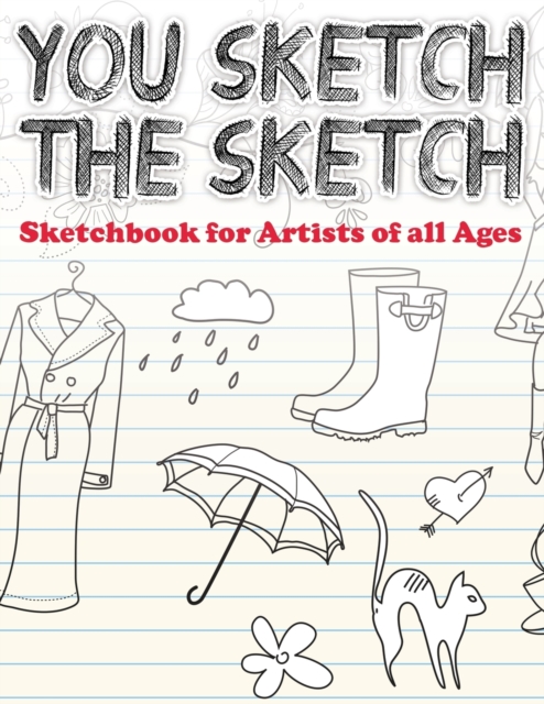 You Sketch the Sketch (Sketchbook for Artists of All Ages), Paperback / softback Book