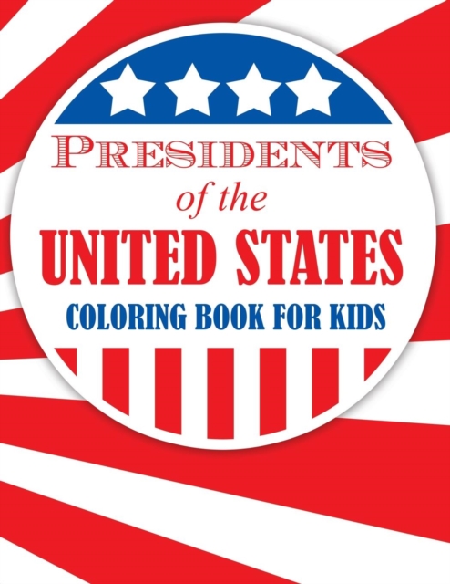 Presidents of the United States (Coloring Book for Kids), Paperback / softback Book