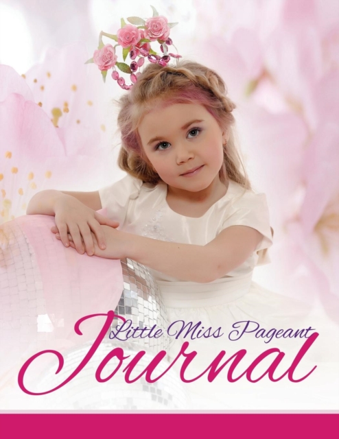 Little Miss Pageant Journal, Paperback / softback Book