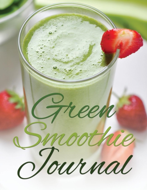Green Smoothie Journal, Paperback / softback Book
